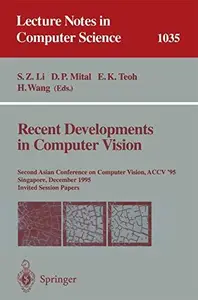 Recent Developments in Computer Vision: Second Asian Conference on Computer Vision, ACCV '95 Singapore, December 5–8, 1995 Invi