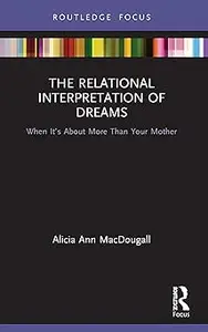 The Relational Interpretation of Dreams