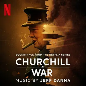 Jeff Danna - Churchill at War Soundtrack (2024)