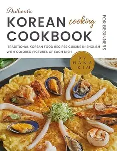 Authentic Korean Cooking Cookbook for Beginners