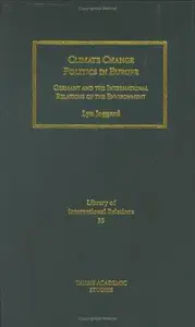 Climate Change Politics in Europe: Germany and the International Relations of the Environment