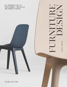 Furniture Design, second edition: An Introduction to Development, Materials and Manufacturing