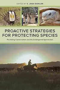 Proactive Strategies for Protecting Species: Pre-Listing Conservation and the Endangered Species Act