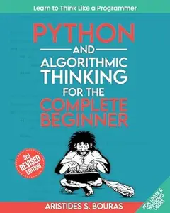 Python and Algorithmic Thinking for the Complete Beginner (3rd Edition)