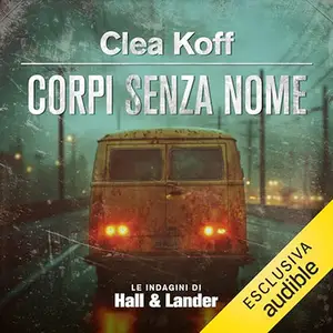 «Corpi senza nome? Le indagini di Hall & Lander 1» by Clea Koff