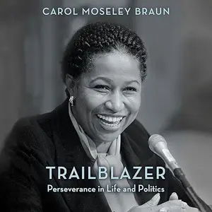 Trailblazer: A Memoir Perseverance in Life and Politics [Audiobook]