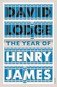 The Year of Henry James: The story of a novel: With other essays on the genesis, composition and reception of literary f
