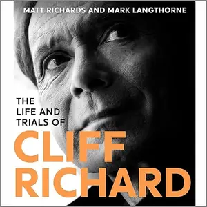 The Life and Trials of Cliff Richard: The Biography [Audiobook]