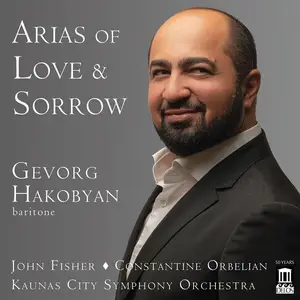 Gevorg Hakobyan - Arias of Love & Sorrow (2023) [Official Digital Download 24/96]