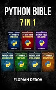 The Python Bible 7 in 1: Volumes One To Seven