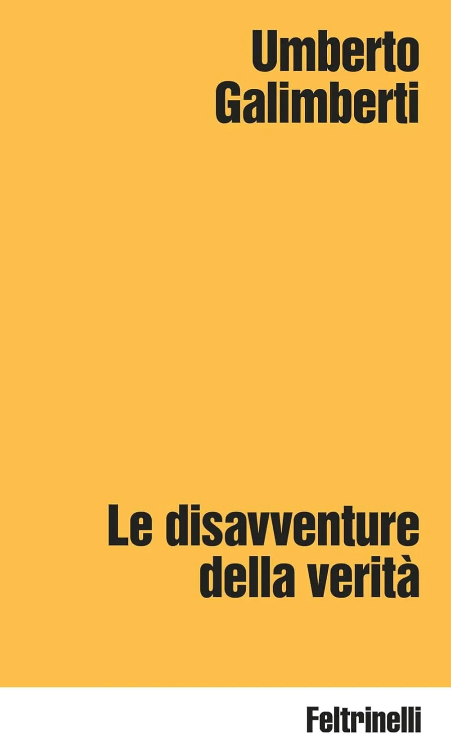 Umberto Galimberti - Le disavventure della verità