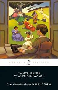 Twelve Stories by American Women (Penguin Classics)