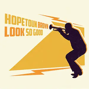 Hopetoun Brown - Look so Good (2016/2024) [Official Digital Download]