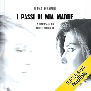 «I passi di mia madre» by Elena Mearini