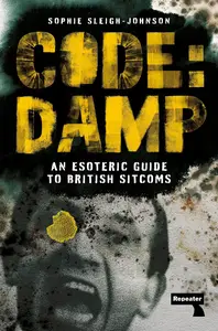 Code: Damp: An Esoteric Guide to British Sitcoms