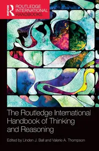 The Routledge International Handbook of Thinking and Reasoning