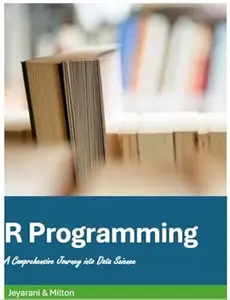 R Programming: A Comprehensive Journey into Data Science