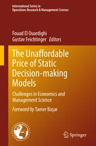 The Unaffordable Price of Static Decision-making Models