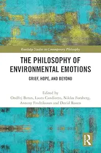 The Philosophy of Environmental Emotions: Grief, Hope, and Beyond