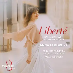 Anna Fedorova, Orquesta Sinfónica de Castilla y León & Pablo González - Liberté (2025)
