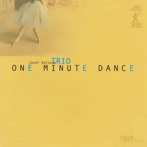 Josef Vejvoda Trio - One Minute Dance (2003)