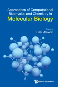 Approaches Of Computational Biophysics And Chemistry In Molecular Biology