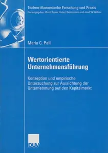 Wertorientierte Unternehmensführung: Konzeption und empirische Untersuchung zur Ausrichtung der Unternehmung auf den Kapitalmar