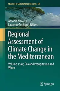 Regional Assessment of Climate Change in the Mediterranean: Volume 1: Air, Sea and Precipitation and Water