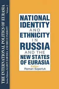 The International Politics of Eurasia: v. 2: The Influence of National Identity