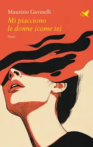 Mi piacciono le donne (come te) - Maurizio Gavinelli