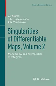 Singularities of Differentiable Maps, Volume 2: Monodromy and Asymptotics of Integrals (Repost)