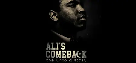 Ali's Comeback: The Untold Story (2020)