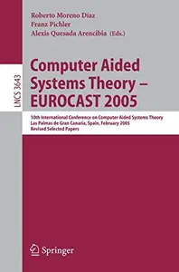 Computer Aided Systems Theory – EUROCAST 2005: 10th International Conference on Computer Aided Systems Theory, Las Palmas de Gr