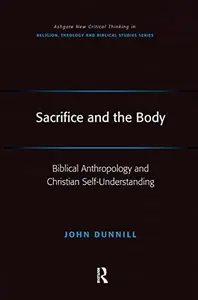 Sacrifice and the Body: Biblical Anthropology and Christian Self-Understanding