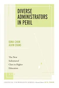 Diverse Administrators in Peril : The New Indentured Class in Higher Education
