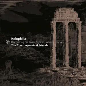The Counterpoints & friends - Italophilia: Discovering the Italian Style in Handel’s London (2024)