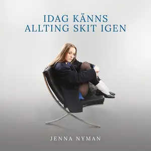 Jenna Nyman - Idag känns allting skit igen (2025) [Official Digital Download]