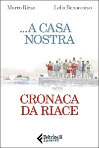 A Casa Nostra, Cronaca Da Riace