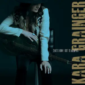 Kara Grainger - That's How I Got To Memphis (2025) [Official Digital Download]