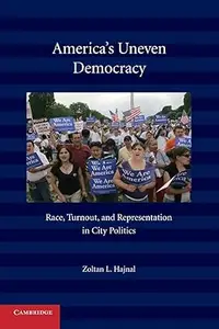 America's Uneven Democracy: Race, Turnout, and Representation in City Politics