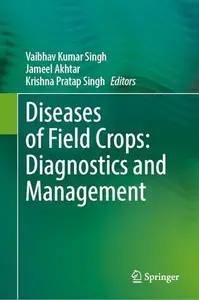 Diseases of Field Crops: Diagnostics and Management