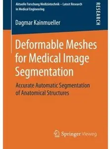 Deformable Meshes for Medical Image Segmentation: Accurate Automatic Segmentation of Anatomical Structures