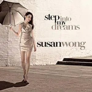 Susan Wong - Step Into My Dreams (2010/2014) [Official Digital Download 24bit/96kHz]