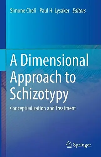 A Dimensional Approach to Schizotypy: Conceptualization and Treatment