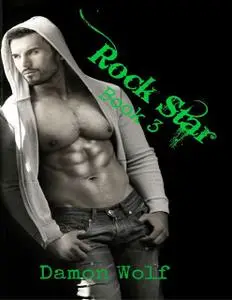 «Rock Star: Book 3» by Damon Wolf