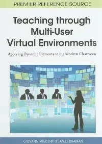 Teaching through Multi-User Virtual Environments: Applying Dynamic Elements to the Modern Classroom (repost)