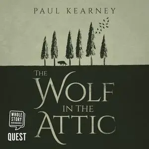 «Wolf in the Attic» by Paul Kearney