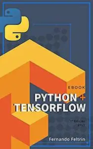 Python + TensorFlow 2.X - Fernando Feltrin (Portuguese Edition)