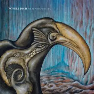 Robert Rich - What We Left Behind (2016)