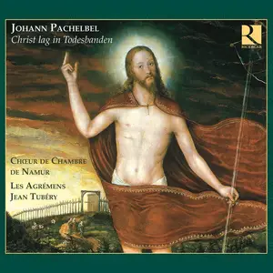 Jean Tubéry, Les Agrémens, Chœur de Chambre de Namur - Johann Pachelbel: Christ lag in Todesbanden (2007)